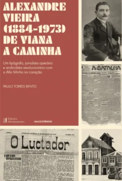 Alexandre Vieira (1884-1973) - De Viana a Caminha