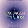 A Linguagem dos Anjos