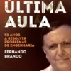 A Última Aula - 50 Anos a Resolver Problemas de Engenharia