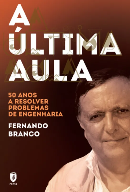 A Última Aula - 50 Anos a Resolver Problemas de Engenharia