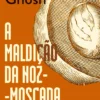 A Maldição da Noz-Moscada
