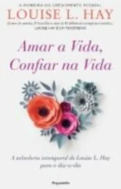 Amar a Vida, Confiar na Vida