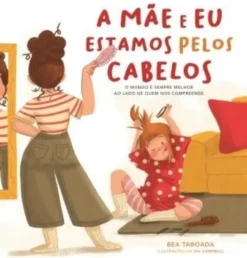 A Mãe e Eu estamos pelos Cabelos