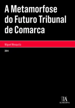 A Metamorfose do Futuro Tribunal de Comarca