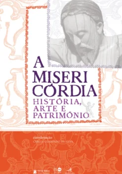 A Misericórdia - História, Arte e Património (Turres Veteras, XXIII)