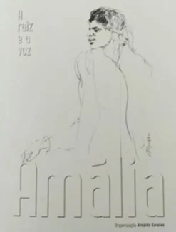 Amália. A raiz e a voz