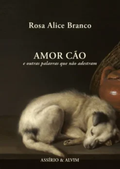 Amor Cão e Outras Palavras que Não Adestram