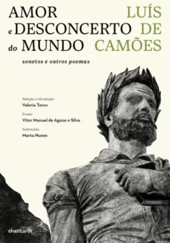 Amor e Desconcerto do Mundo - Sonetos e Outros Poemas