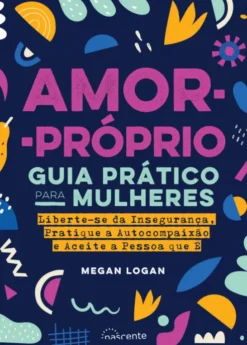 Amor-Próprio: Guia Prático para Mulheres