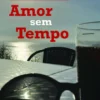 Amor sem Tempo