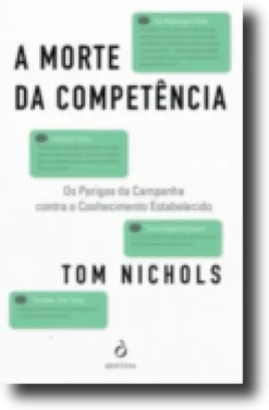 A Morte da Competência: os perigos da campanha contra o conhecimento estabelecido