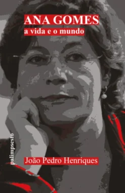 Ana Gomes - A Vida e o Mundo