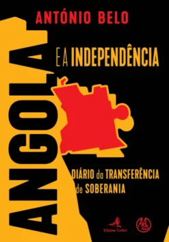 Angola e a Independência - Diário da Transferência de Soberania