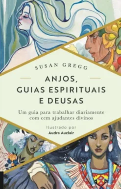 Anjos, Guias Espirituais e Deusas