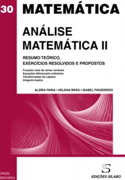 Análise Matemática II - Resumo Teórico, Exercícios Resolvidos e Propostos