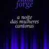 A Noite das Mulheres Cantoras