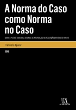 A Norma do Caso como Norma no Caso