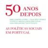 50 Anos Depois - As Políticas Sociais em Portugal