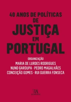 40 Anos de Políticas de Justiça em Portugal
