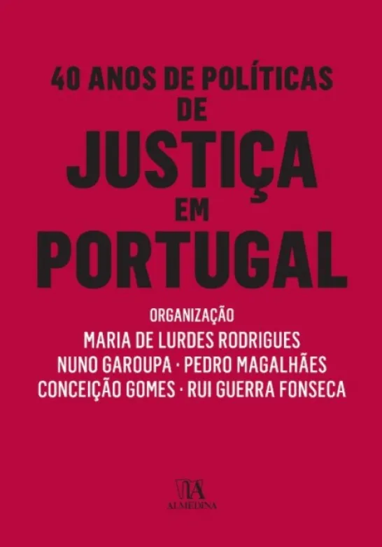 40 Anos de Políticas de Justiça em Portugal