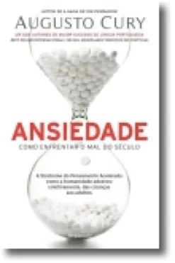 Ansiedade: Como Enfrentar o Mal do Século