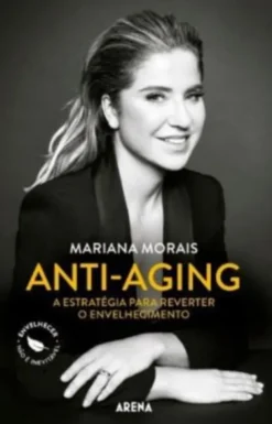 Anti-Aging: a estatégia para reverter o envelhecimento