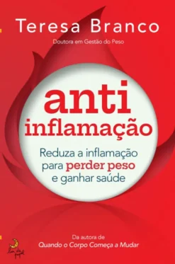 Anti-Inflamação - Reduza a Inflamação para Perder Peso e Ganhar Saúde