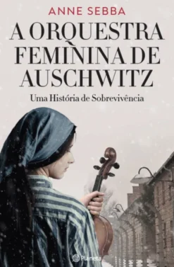 A Orquestra Feminina de Auschwitz