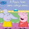 A Peppa Tem Uma Colega Nova