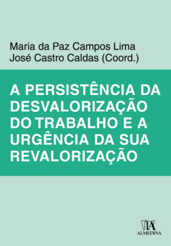 A persistência da Desvalorização do Trabalho e a Urgência da sua Revalorização