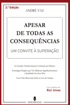 Apesar de Todas as Consequências - Um convite à superação