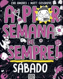 A Pior Semana de Sempre - Sábado