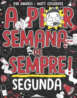 A Pior Semana de Sempre - Segunda