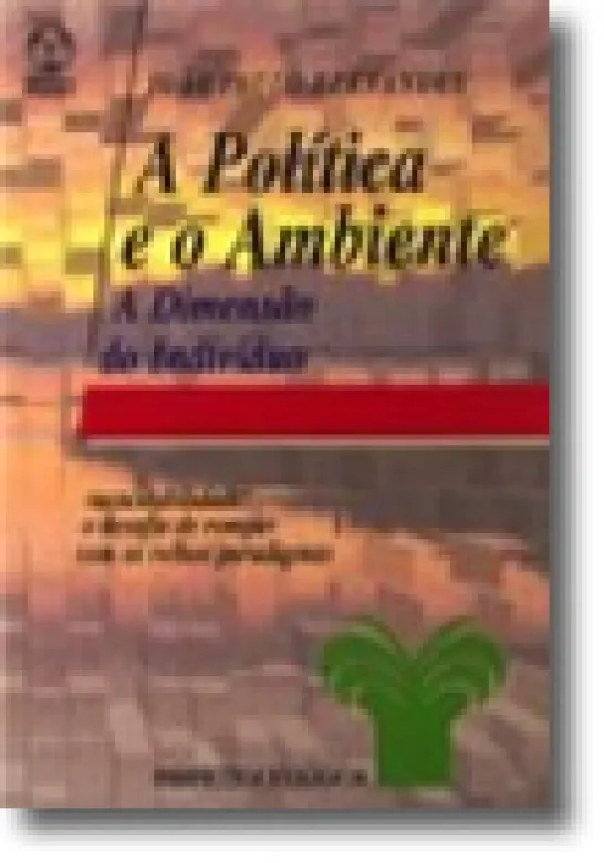 A Política e o Ambiente - A Dimensão do Indivíduo