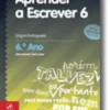 Aprender a Escrever 6 - Língua Portuguesa - 6.º Ano