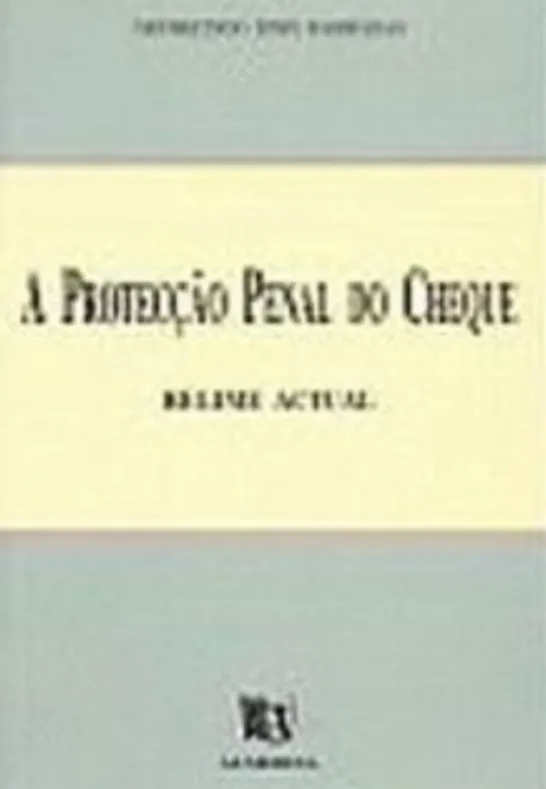 A Protecção Penal do Cheque - Regime Actual