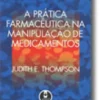 A Prática Farmacêutica na Manipulação de Medicamentos
