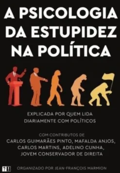 A Psicologia da Estupidez na Política