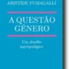 A Questão Género - Um Desafio Antropológico