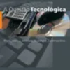 A Questão Tecnológica - Ensaio sobre a Sociedade Tecnológica Contemporânea