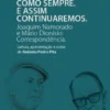 Aqui estamos Lado a Lado com Sempre, E Assim Continuaremos. Joaquim Namorado e Mário Dionísio: Correspondência.