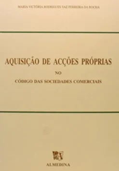 Aquisição de Acções Próprias No Código das Sociedades Comerciais
