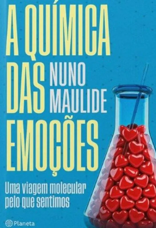 A Química das Emoções - Uma Viagem Molecular Pelo Que Sentimos