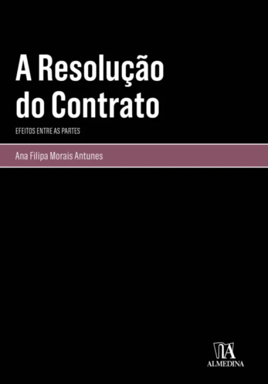 A Resolução do Contrato - Efeitos entre as Partes