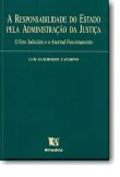A Responsabilidade do Estado pela Administração da Justiça