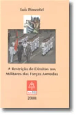A Restrição de Direitos aos Militares das Forças Armadas
