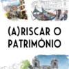 (A)Riscar o Património