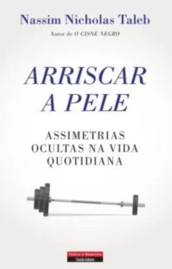Arriscar a Pele: assimetrias ocultas na vida quotidiana
