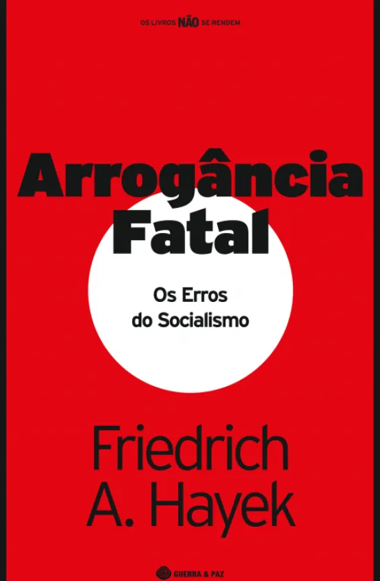 Arrogância Fatal - Os Erros do Socialismo
