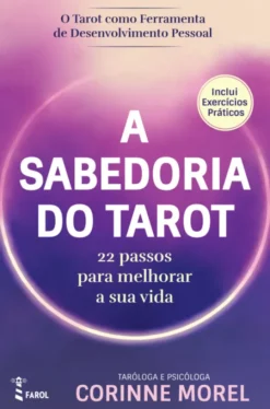 A Sabedoria do Tarot - 22 Passos para Melhorar a Sua Vida